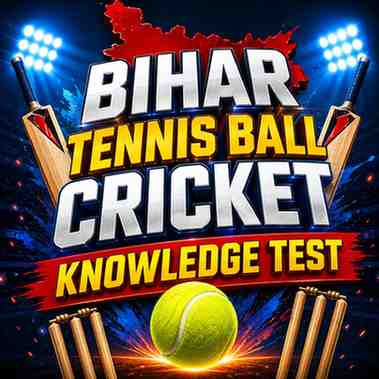 Bihar Tennis Ball Cricket Knowledge Test